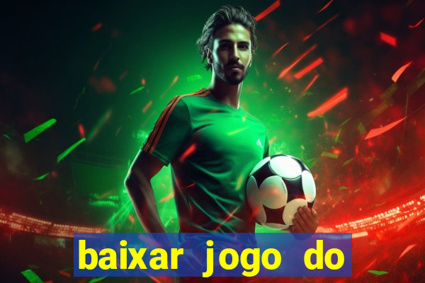 baixar jogo do tigrinho demo